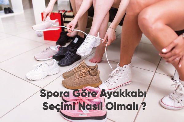 Spora Göre Ayakkabı Seçimi Nasıl Olmalı? 