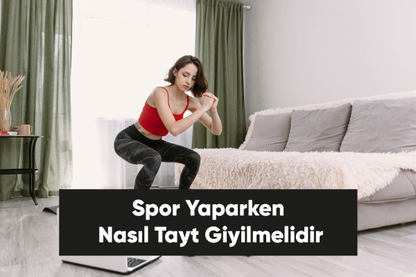 Spor Yaparken Nasıl Tayt Giyilmelidir? 