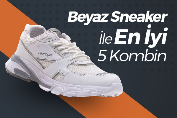 Beyaz Sneaker İle Yapabileceğiniz En İyi 5 Kombin 