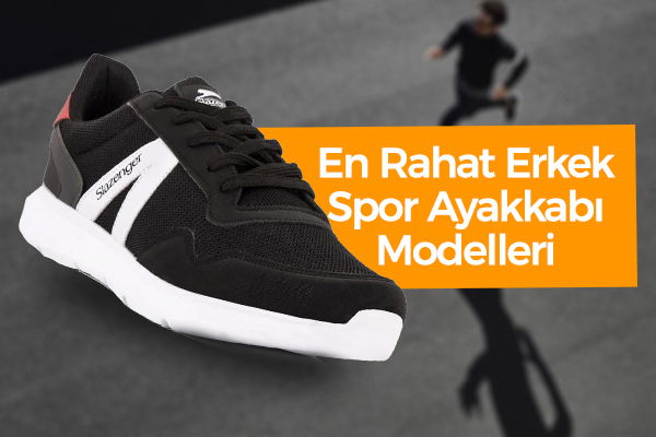 Sezonun En Rahat Erkek Spor Ayakkabı Modelleri 