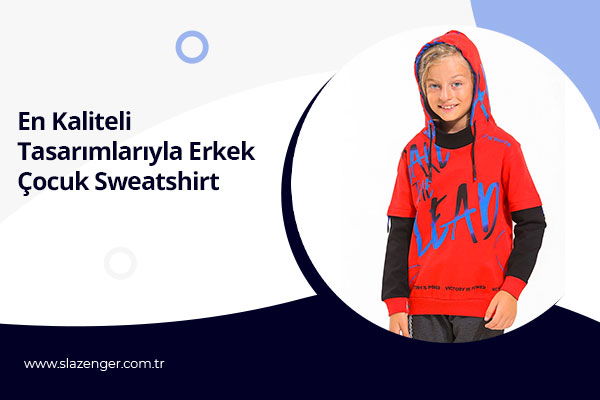 En Kaliteli Tasarımlarıyla Erkek Çocuk Sweatshirt