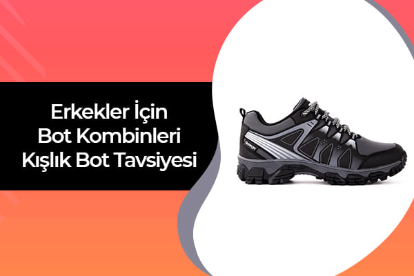 Erkekler İçin Bot Kombinleri | Kışlık Bot Tavsiyesi 