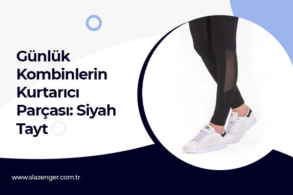 Günlük Kombinlerin Kurtarıcı Parçası: Siyah Tayt