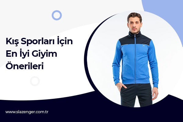 Kış Sporları İçin En İyi Giyim Önerileri